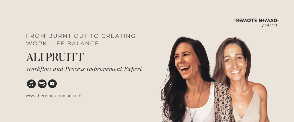Overcoming Career Burnout and Finding Work-Life Balance with Ali Pruitt — The Remote Nomad®