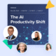 The AI Productivity Panel: Lessons From Leaders on What’s Working (and What’s Not)